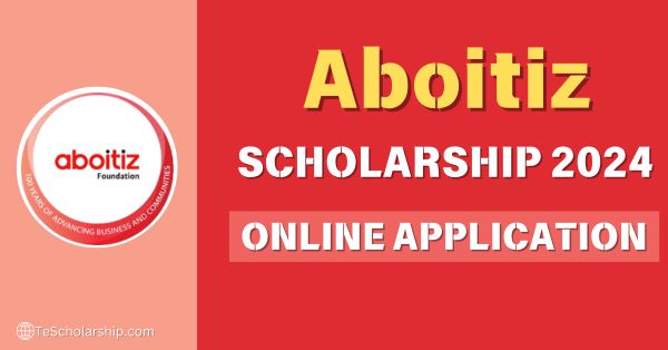 Aboitiz Scholarship 2024-2025 Application | Apply Now