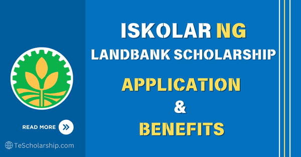 Iskolar ng LandBank Scholarship 2023 Open Now to Apply