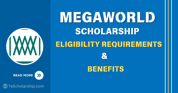 Megaworld Scholarship 2024-2025 | Open now to apply